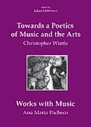 Towards a Poetics of Music and the Arts